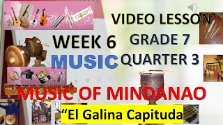 Music 7 Week 6 3rd Quarter: MUSIC OF MINDANAO: “El Galina Capituda”