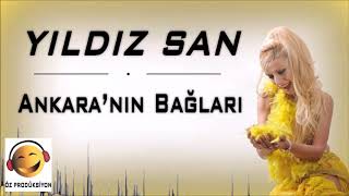 Yıldız San - Ankara'nın Bağları ( İp Attım Ucu Kaldı )