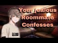 [M4A] Jealous Roommate Confesses [Kiss] [Friends to lovers] [Confession] [Jealous] [Argument]