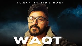 Waqt - Romantic Time Warp | New Hindi Romantic Song | Saurabh Raghunath