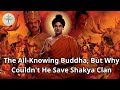 Why Buddha Turned His Back on the Shakya Clan – The Truth Revealed