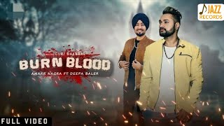 Burn Blood | (Full HD) | Amarr Nagra Ft. Deepa Baler | Guri Bhandal | Jaymeet | New Punjabi Songs