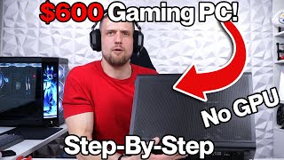 How to Build a $600 Gaming PC (Ryzen 5 8600G and No GPU)