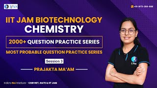 Chemistry | 2000+ Question Practice Series | IIT JAM Biotechnology | L 3 | IFAS