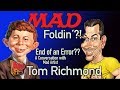 The End of Mad Magazine? MAD Artist Tom Richmond gives an exclusive interview