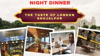 Night dinner the taste of london hotel Shujalpur