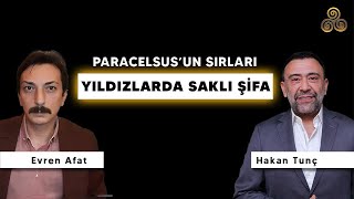 Paracelsusun Sırları | Yıldızlarda Saklı Şifa  | Evren Afat