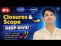 Episode 2 – Deep Dive: Closures & Scope in JavaScript