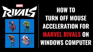 How to Turn Off Mouse Acceleration for Marvel Rivals on Windows Computer