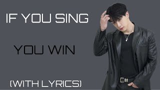 [KPOP] IF YOU SING YOU WIN (WITH LYRICS)