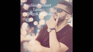 Bogdán Norbert Lano - Virágok beszéde (2018)