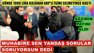 Günde 1000 LİRA Kazanıyorum Diyen AKP'li İşine Gelmeyince Muhabire Sen Taraflısın Dedi !