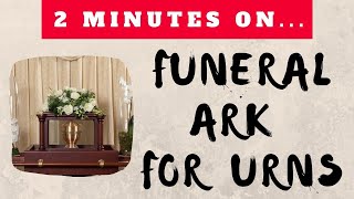 What is a Funeral Ark? -Just Give Me 2 Minutes