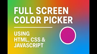 Color Picker Fullscreen App Using HTML CSS JavaScript | Live Background Change