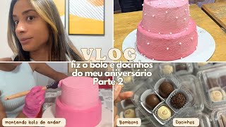 PARTE 2 VLOG MEU ANIVERSÁRIO PRIMEIRA VEZ MONTANDO BOLO DE ANDAR BATENDO I CHANTILLY DECORAÇÃO BOLO