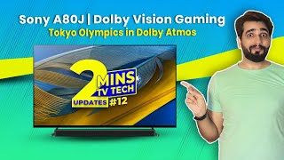 2 Min TV Tech Update #12 | Sony A80J | Xbox App on TV | Disney + | Tokyo Olympics in Dolby Atmos