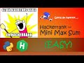 Hackerrank - Mini Max Sum walkthrough #Python