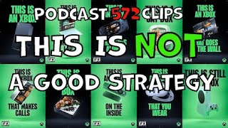 THIS IS AN XBOX? | Marketing Campaign Is Next Level STUPID for Microsoft | Podcast 572 E74 Clip