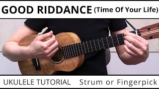 2 Beautiful Ways To Play Good Riddance (Green Day) On Ukulele - Strum, Fingerpick, Solo, Play Along