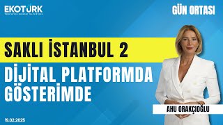 Saklı İstanbul 2 dijital platformda gösterimde | Gün ortası | Ahu Orakçıoğlu