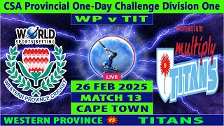 Western Province vs Titans | WP vs TIT | CSA Provincial One-Day Challenge Division One | TIT vs WP