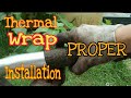 How To install Thermal/Exhaust Wrap. Don't try this at home.