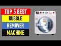 Top 5 Best Bubble Remover Machine in 2024