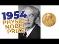 1954 Nobel Prize in Physics - Quantum Mechanics (maybe?)