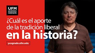 ¿Cuál es el aporte de la tradición liberal en la historia? | Alejandro Gómez