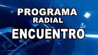 PROGRAMA RADIAL ENCUENTRO