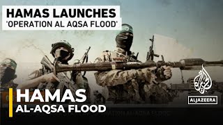 Hamas launches Operation Al Aqsa Flood