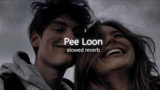 Pee Loon (slowed+reverb) | Music Lovers