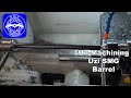 Unmachining Uzi Barrel from BWE Firearms