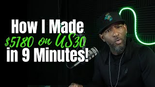 How I Made $5180 on US30 in 9 Minutes!