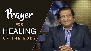 Prayer For Healing Of The Body | Dr. Paul Dhinakaran