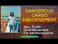 How To Get DC Endorsement For Advanced Level , Dangerous Cargo Endorsement , Level 2 DC Endorsement