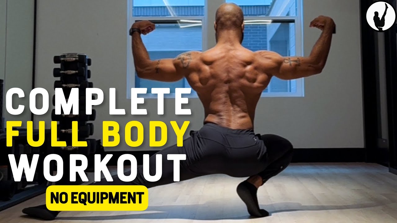 Complete Full Body Workout No Equipment Youtube