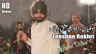 Aukhiyan Rahwan Ishq Diyan  | Zeeshan Khan Rokhrhi | Official Video Javed 4k Movie 2019