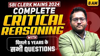 🔥🔥🔥 Critical Reasoning One Shot | Critical Reasoning Past 5 Years' Questions SBI CLERK Mains 2024