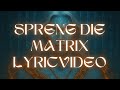 Spreng die Matrix - Lyricvideo