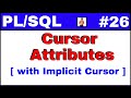 PL/SQL Tutorial #26: Cursor attributes with implicit cursor with example
