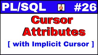 PL/SQL Tutorial #26: Cursor attributes with implicit cursor with example