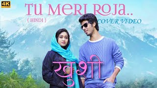 Tu Meri Roja | Kushi | Kushi Cover songs | Hindi Cover songs | Bollywood Cover songs | YouTube