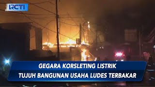 Waspada! Gegara Korsleting Listrik Tujuh Bangunan Usaha Ludes Terbakar di Palmerah - SIP 28/09