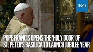 Pope Francis opens the 'Holy Door' of St  Peter's Basilica to launch Jubilee year