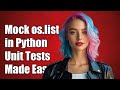 How to Mock os.listdir in Python for Effective Unit Testing