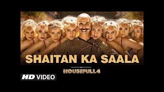 Housefull 4: Shaitan Ka Saala Video | Akshay Kumar | Sohail Sen Feat. Vishal Dadlani |Full HD