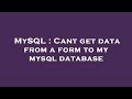 MySQL : Cant get data from a form to my mysql database
