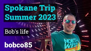 Spokane Trip - Summer 2023