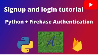 Signup and Login tutorial : Python + Firebase Authentication with email and password